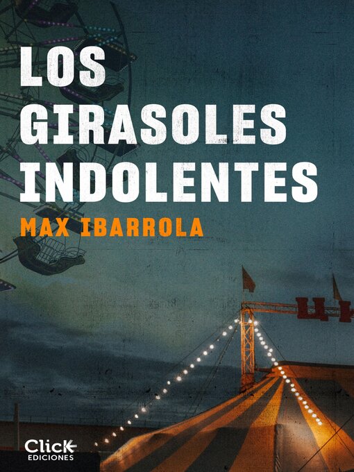 Title details for Los girasoles indolentes by Max Ibarrola - Available